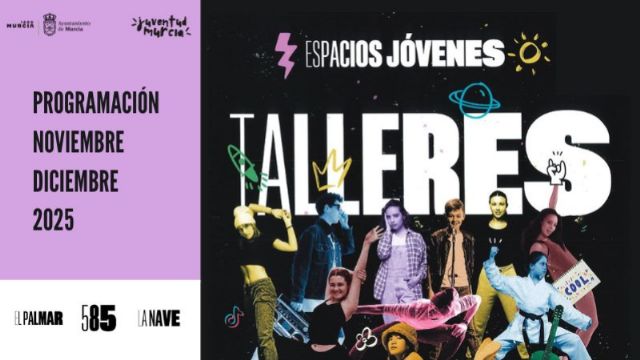 Éxito en las inscripciones para los talleres culturales de noviembre y diciembre en los espacios jóvenes de Murcia