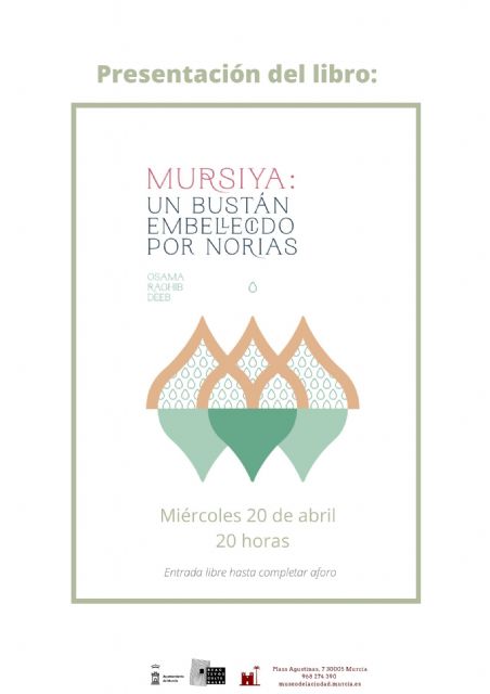 El Museo de la Ciudad acoge este miércoles la presentación del libro 'Mursiya: Un 'bustán' embellecido por norias'