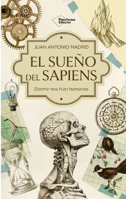 El catedrático de la UMU Juan Antonio Madrid presenta su nuevo libro  El sueño del Sapiens. Dormir nos hizo humanos