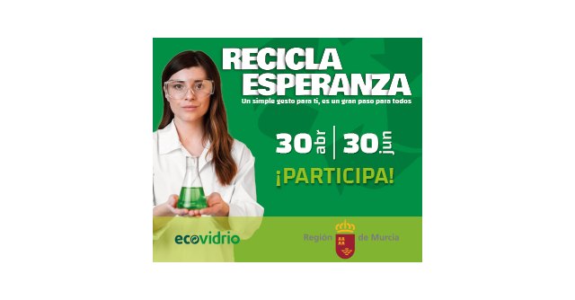 El plazo para presentar proyectos solidarios a la campaña ´Recicla esperanza´ finaliza el 31 de mayo
