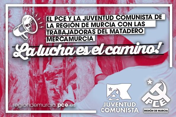 El PCE y la Juventud Comunista de la Región de Murcia muestran su apoyo a las trabajadoras del matadero de MercaMurcia
