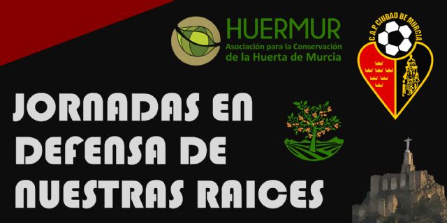 Huermur y el CAP Ciudad de Murcia lanzan unas jornadas para visibilizar el patrimonio histórico en peligro de Murcia